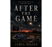 After the Game: Some truths don't die. They just wait.