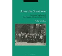After the Great War : Economic Warfare and the Promise of Peace in Paris 1919