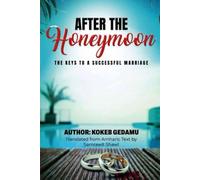 After The Honeymoon: The Keys To A Successful Marriage