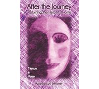 AFTER THE JOURNEY: Returning the Heart to Home
