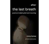 After the Last Breath: Poems on Death, Grief, and Mourning