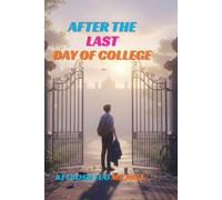 After the Last Day of College: A memoir of endings, beginnings, and everything that breaks between