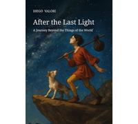 After the Last Light | A Journey Beyond the Things of the World