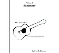After the Last Note: Sanctuary: A guitarists search for stillness.