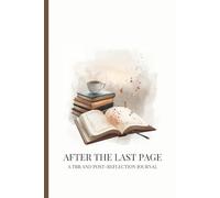 After The Last Page: A Guided Reading Journal and TBR Tracker for Reflective Readers and Book Lovers
