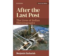 After the Last Post: The Lives of Indian Historiography – Oxford University Press