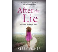 After the Lie: A gripping novel about love, loss and family secrets