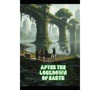 After the Lockdown of Earth: When nature takes over