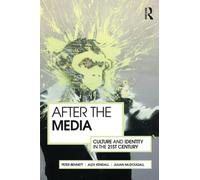 After the Media: Culture and Identity in the 21st Century