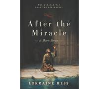 After the Miracle: The miracle was only the beginning.