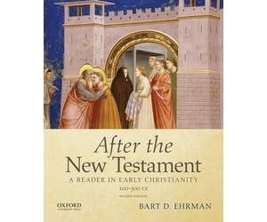 After the New Testament: 100-300 C.E.: A Reader In Earl - Paperback NEW Bart D.