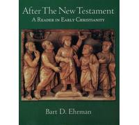 After the New Testament: A Reader in Early Christianity - Paperback NEW Ehrman,