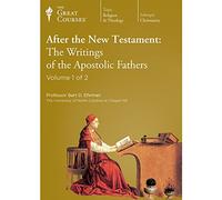 After the New Testament: The Writings of the Apostolic Fathers
