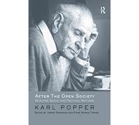 After The Open Society: Selected Social and Political Writings (Routledge Classics)