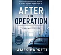 After the Operation: Understanding the Emotional Impact of Surgery, Hospital, and Recovery