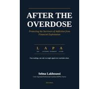 AFTER THE OVERDOSE: Protecting the Survivors of Addiction from Financial Exploitation