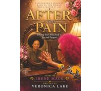 After The Pain: Finding Your Way Back to Joy and Purpose