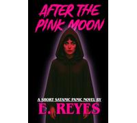 After the Pink Moon: A Short Satanic Panic Novel