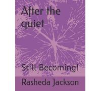 After the quiet: Still Becoming!