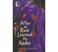 After the Rain Learned My Name