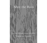After the Rain: New and selected poems 1991 - 2016