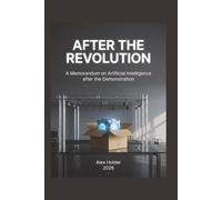 After the Revolution: A Memorandum on Artificial Intelligence after the Demonstration