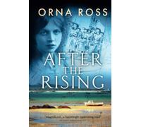 After The Rising: A Sweeping Saga of Love, Loss and Redemption - The Centenary Edition: 1 (The Irish Trilogy)