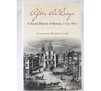 After the Siege: A Social History of Boston, 1775-1800