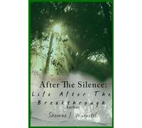 After the Silence: Life After the Breakthrough: 2 (Suffering In Silence: In The Morning When I Rise)