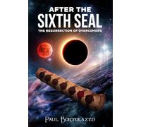 AFTER THE SIXTH SEAL: THE RESURRECTION OF OVERCOMERS