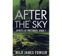 After the Sky: 1 (Spirits of the Earth)