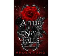 After the Sky Falls: A YA Dark Romantasy (Rewritten Fates)