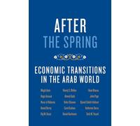 After the Spring: Economic Transitions in the Arab World