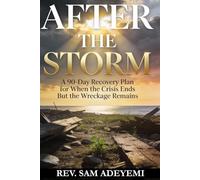 After the Storm: A 90-Day Recovery Plan for When the Crisis Ends But the Wreckage Remains
