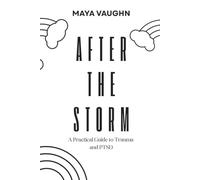 After the Storm: A Practical Guide to Trauma and PTSD (Mental Health Portfolio)
