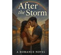 After the Storm: A Willow Creek Romance