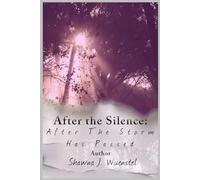After the Storm Has Passed: After the Silence: From Silence to Breakthrough, Volume II (Suffering In Silence: In The Morning When I Rise)