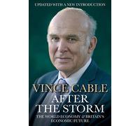 After the Storm: The World Economy and Britain's Economic Future