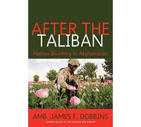 After The Taliban: Nation-Building in Afghanistan