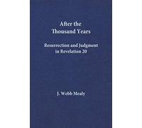 After the Thousand Years: Resurrection and Judgment in Revelation 20 (Journal for the Study of the New Testament Supplements)