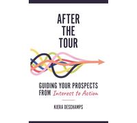 After the Tour: Guiding Your Prospects from Interest to Action
