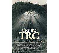After the TRC: Reflections on Truth and Reconciliation