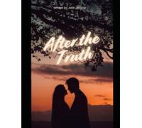 After the Truth: Love hides in the shadows. So does danger.