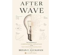 After the Wave: The Architecture of COMPOUNDING ADVANTAGE in the NEXT INDUSTRIAL REVOLUTION: 001