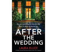 After the Wedding : A totally unputdownable psychological thriller full of suspense
