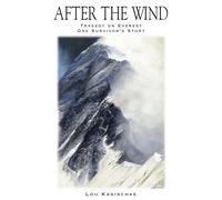 After the Wind: 1996 Everest Tragedy - One Survivor's Story