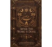 After the Work Is Done (The Archetypal Triade)