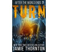 After The World Ends: Turn (Book 7): A Zombies Are Human novel