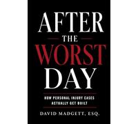 AFTER THE WORST DAY: How Personal Injury Cases Actually Get Built
