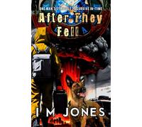 After They Fell: One mans struggle to survive in-time: 1 (After They Fell - Series)